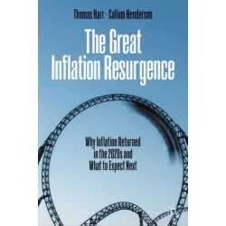 The Great Inflation Resurgence: Why Inflation Returned in the 2020s and What to Expect Next