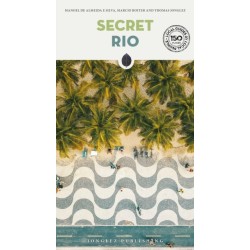 Secret Rio Guide: Discover 150 unusual and unfamiliar places that will take you off the beaten track to discover hidden Rio