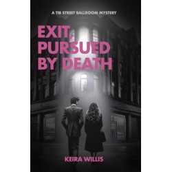 Exit, Pursued by Death: A Tib Street Ballroom Mystery