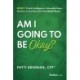 Am I Going to Be Okay?: Money: Timely Intelligence, Actionable Ideas, Answers to the Questions that Really Matter
