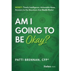 Am I Going to Be Okay?: Money: Timely Intelligence, Actionable Ideas, Answers to the Questions that Really Matter