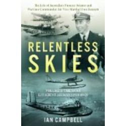 Relentless Skies: Volume 1 - The Most Efficient Airman (1910-1942)