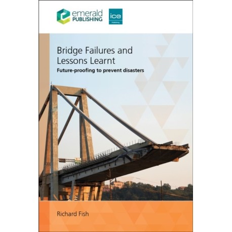 Bridge Failures and Lessons Learnt: Future-proofing to prevent disasters