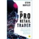 The Pro Retail Trader: How to Generate Professional-level Returns as a Retail Trader