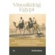 Visualizing Egypt: European Travel, Book Publishing, and the Commercialization of the Middle East in the Nineteenth Century