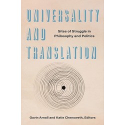Universality and Translation: Sites of Struggle in Philosophy and Politics