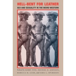 Hell-Bent for Leather: Sex and Sexuality in the Weird Western