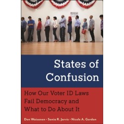 States of Confusion: How Our Voter ID Laws Fail Democracy and What to Do About It