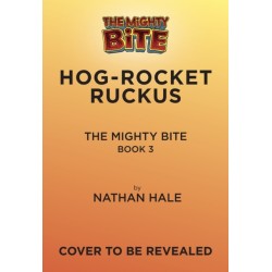 The Mighty Bite -3: Hog-Rocket Ruckus: A Graphic Novel