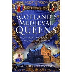 Scotland’s Medieval Queens: From Saint Margaret to Margaret of Denmark