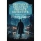Britain's Greatest Private Detective: The Rise and Fall of Henry Slater