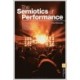 The Semiotics of Performances: An Introduction to the Analysis, Interpretation, and Theory of the Performing Arts