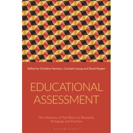 Educational Assessment: The Influence of Paul Black on Research, Pedagogy and Practice