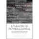 A Theatre of Powerlessness: Acts of Knowledge and the Performance of the Many