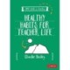 Little Guide for Teachers:  Healthy Habits for Teacher Life