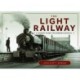 The Light Railway: A Journey along the Narrow and Bucolic