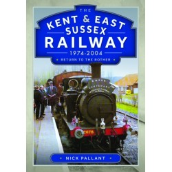 The Kent & East Sussex Railway, 1974-2004: Return to the Rother