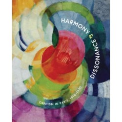Harmony and Dissonance: Orphism in Paris, 1910–1930