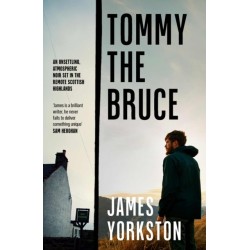 Tommy the Bruce: An unsettling, atmospheric noir set in the remote Scottish Highlands