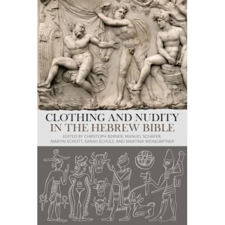 Clothing and Nudity in the Hebrew Bible
