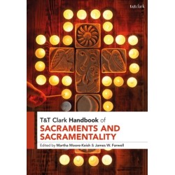 T&T Clark Handbook of Sacraments and Sacramentality
