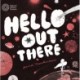 Hello Space: Is Anybody Out There?
