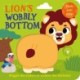 Lion’s Wobbly Bottom