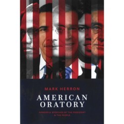 American Oratory – Powerful Speeches by the President and the People