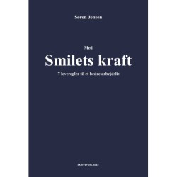 Med smilets kraft: 7 leveregler til et bedre arbejdsliv