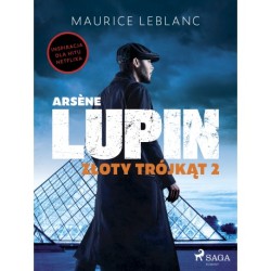 Arsène Lupin. Złoty trójkąt. Tom II