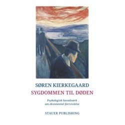 Sygdommen til døden: Psykologisk hovedværk om eksistentiel  fortvivlelse