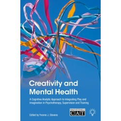 Creativity and Mental Health: A Cognitive Analytic Approach to Integrating Play and Imagination in Psychotherapy, Supervision and Training