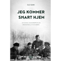 Jeg kommer snart hjem: en dansk udvandrerfamilies dramatiske liv og skæbne