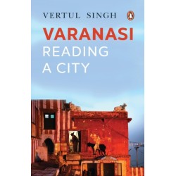 Varanasi: A journey into the heart of the city