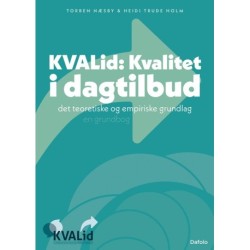 KVAlid – Kvalitet i dagtilbud: – Det teoretiske og empiriske grundlag