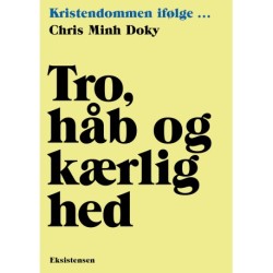 Tro, håb og kærlighed: Kristendommen ifølge