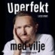 Uperfekt med vilje