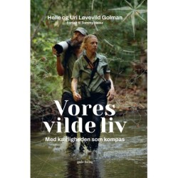 Vores vilde liv: Med kærligheden som kompas