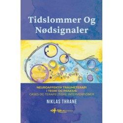 Tidslommer og Nødsignaler: Neuroaffektiv traumeterapi i teori og praksis