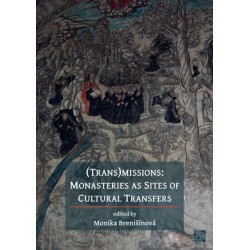 (Trans)Missions: Monasteries as Sites of Cultural Transfers