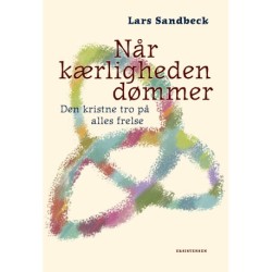 Når kærligheden dømmer: Den kristne tro på alles frelse