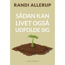 Sådan kan livet også udfolde sig