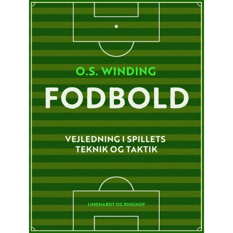 Fodbold. Vejledning i spillets teknik og taktik