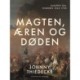Magten, æren og døden. Kampen om Norden 1563-1720