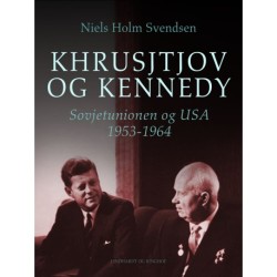 Khrusjtjov og Kennedy. Sovjetunionen og USA 1953-1964
