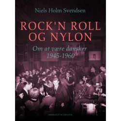 Rock'n roll og nylon. Om at være dansker 1945-1960