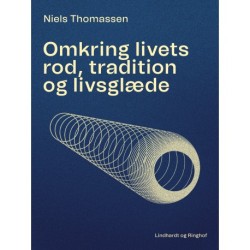 Omkring livets rod, tradition og livsglæde