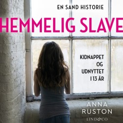 Hemmelig slave: Kidnappet og udnyttet i 13 år