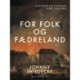 For folk og fædreland. Historien om Danmark i krig 1800-1945