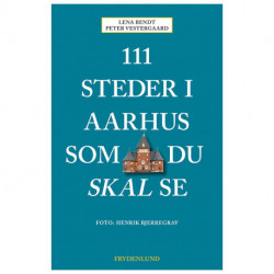 111 steder i Aarhus som du skal se